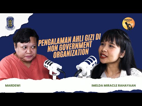 Pengalaman Ahli Gizi di NGO | PERSAGI Kabupaten Kendal PODCAST Eps. 15